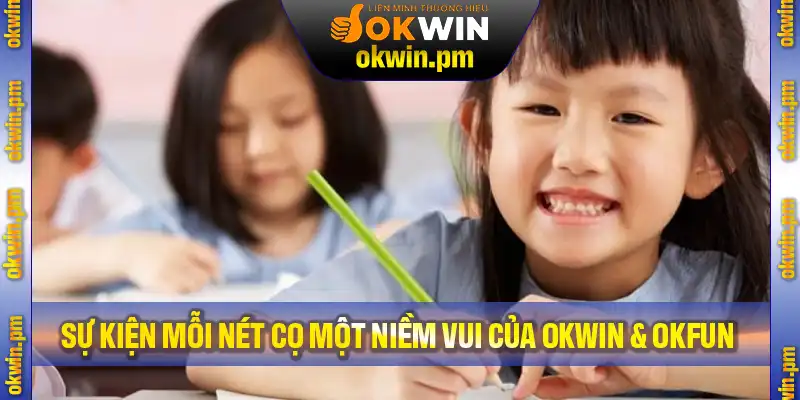 Giới thiệu sự kiện mỗi nét cọ một niềm vui của OKWIN & OKFUN