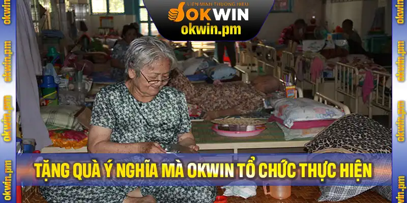 Các hoạt động tặng quà ý nghĩa mà OKWIN tổ chức thực hiện