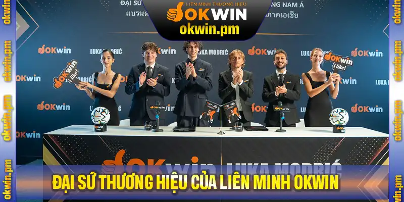 Khám phá các đại sứ thương hiệu của liên minh OKWIN là gì