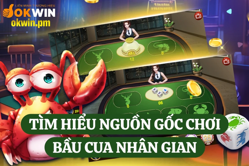 tim-hieu-nguon-goc-choi-bau-cua-nhan-gian